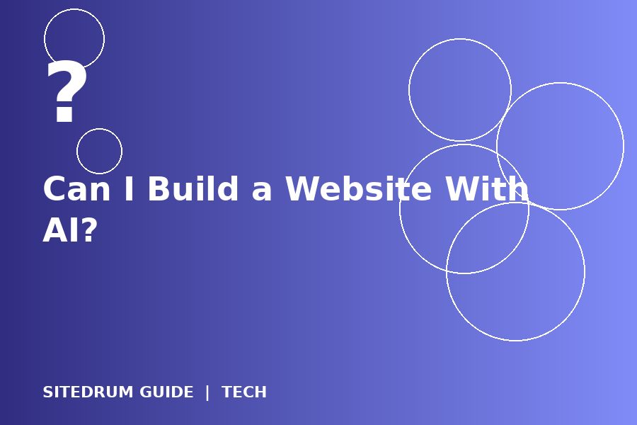 Can I Build a Website With AI? What AI Builders Can and Cannot Do