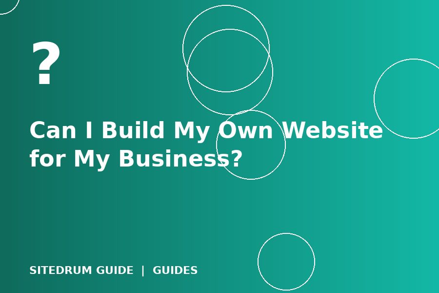Can I Build My Own Website for My Business? Pros, Cons and Hidden Costs