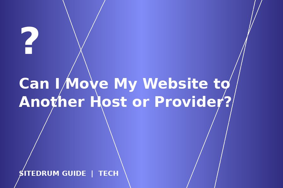 Can I Move My Website to Another Host or Provider?