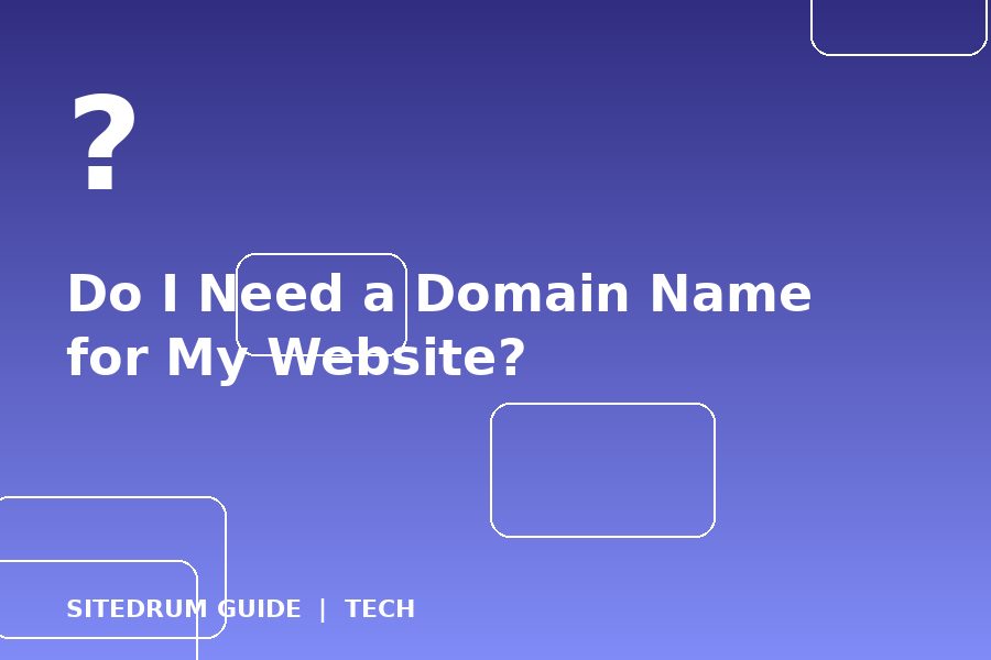Do I Need a Domain Name for My Website?