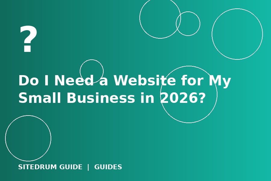 Do I Need a Website for My Small Business in 2026?
