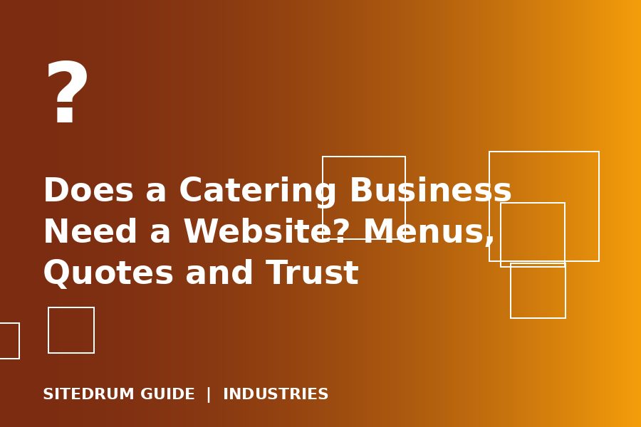 Does a Catering Business Need a Website? Menus, Quotes and Trust