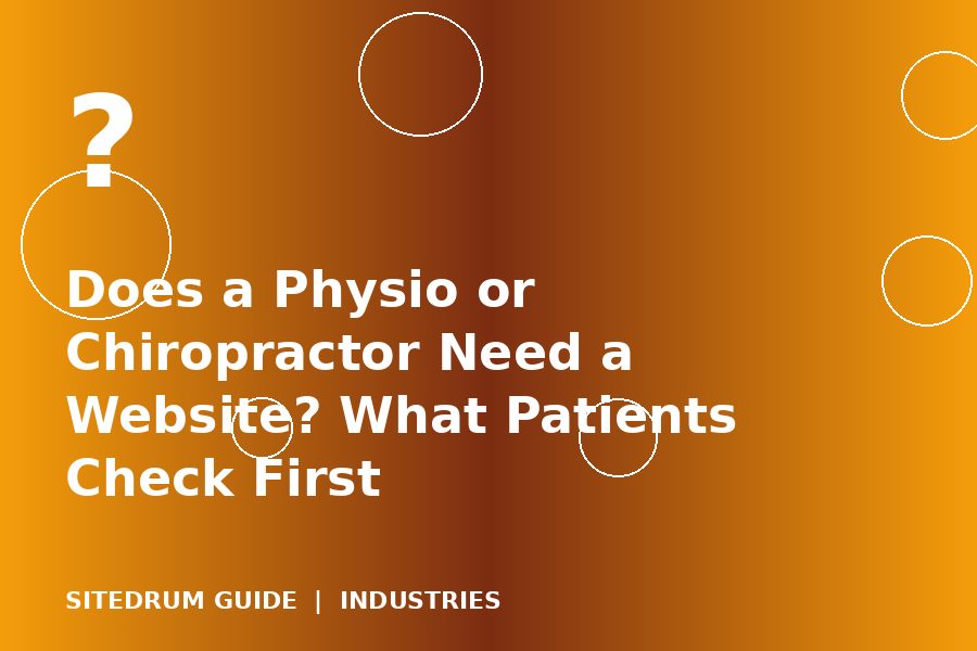 Does a Physio or Chiropractor Need a Website? What Patients Check First