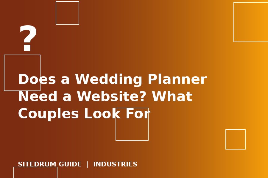 Does a Wedding Planner Need a Website? What Couples Look For