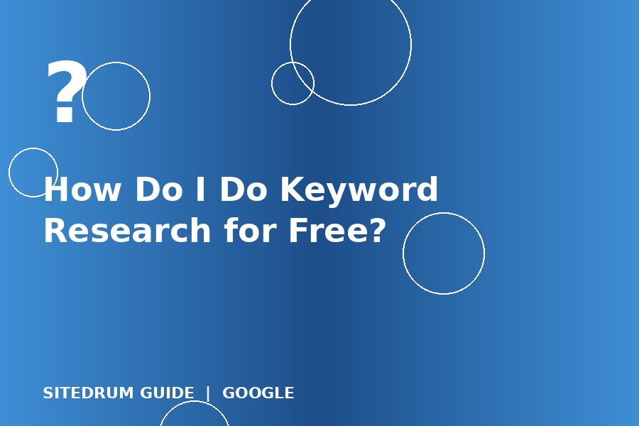 How Do I Do Keyword Research for Free?