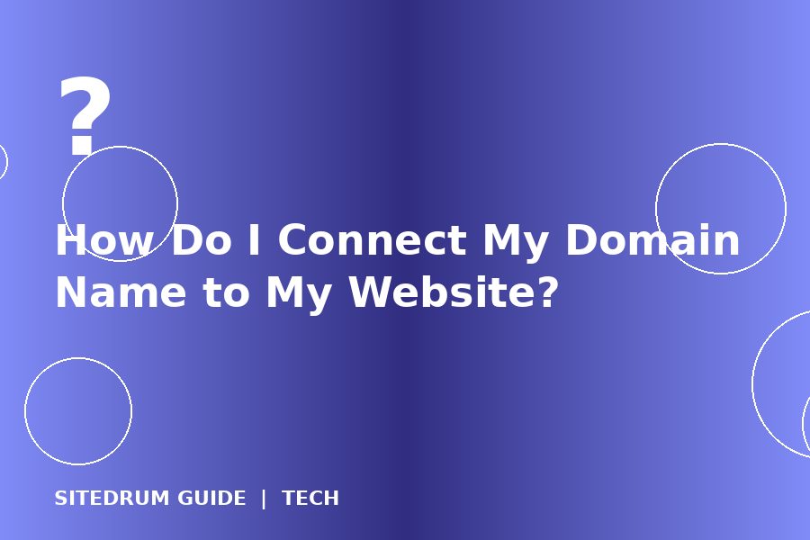 How Do I Connect My Domain Name to My Website?