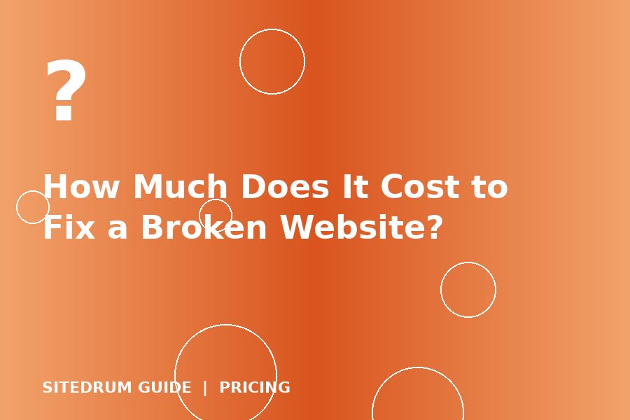 How Much Does It Cost to Fix a Broken Website?