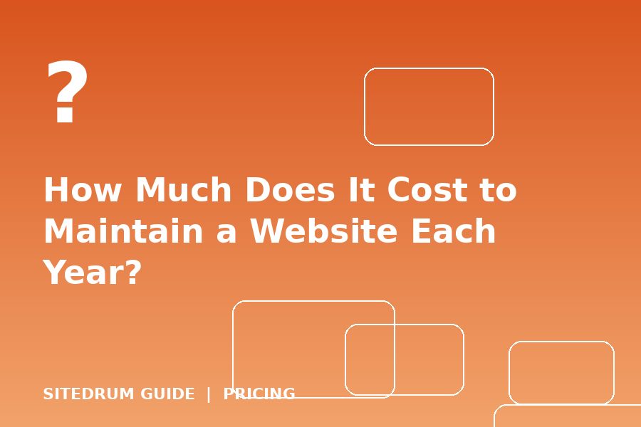 How Much Does It Cost to Maintain a Website Each Year?