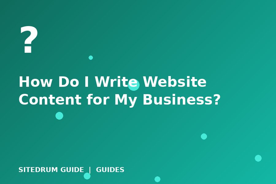 How Do I Write Website Content for My Business?