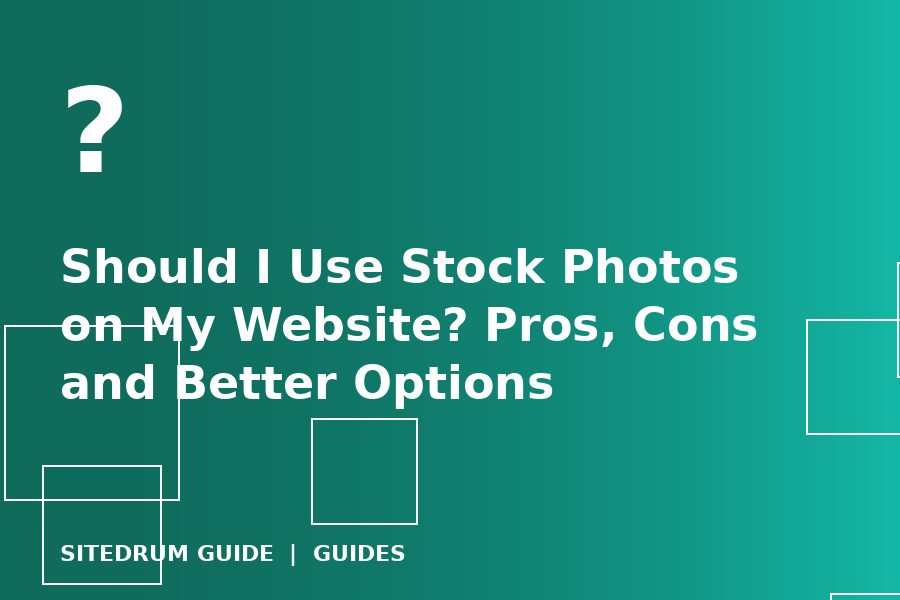 Should I Use Stock Photos on My Website? Pros, Cons and Better Options