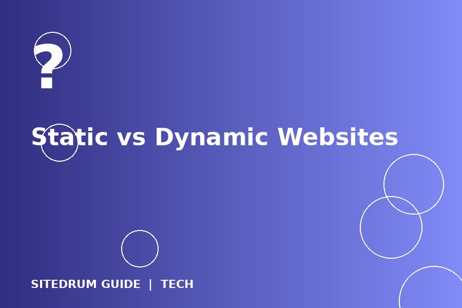 Static vs Dynamic Websites: What Is the Difference?