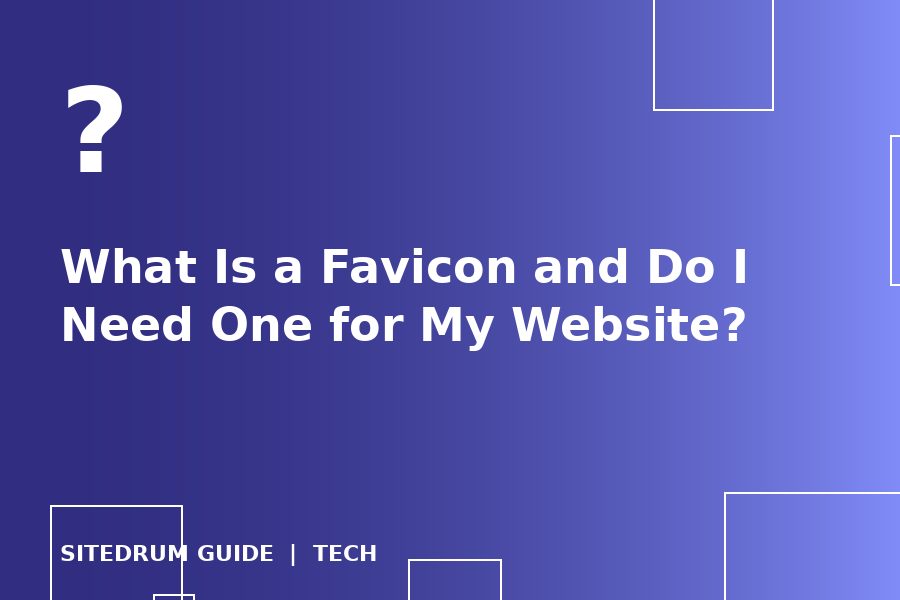 What Is a Favicon and Do I Need One for My Website?