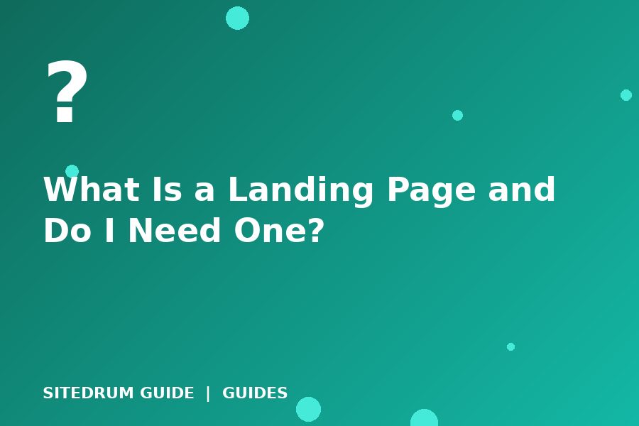 What Is a Landing Page and Do I Need One?