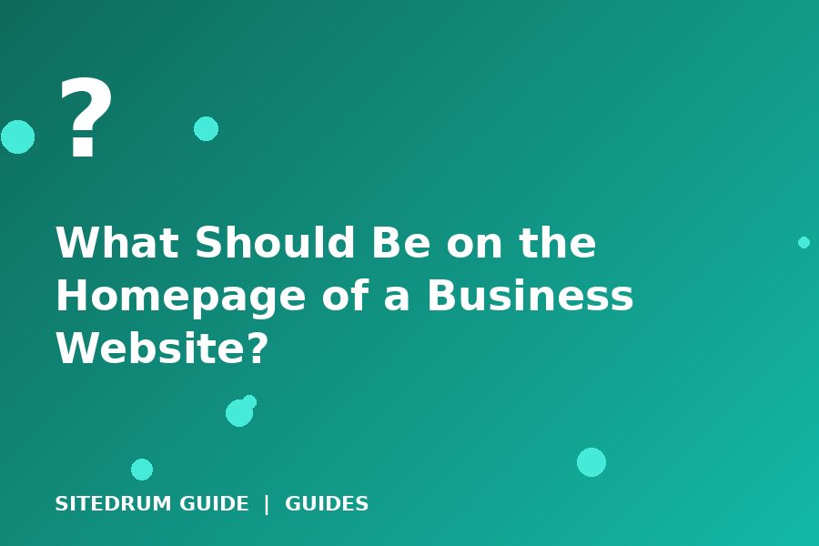 What Should Be on the Homepage of a Business Website?